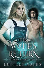 The Wolfs Return By Lucille Yates - New Copy - 9781736969755