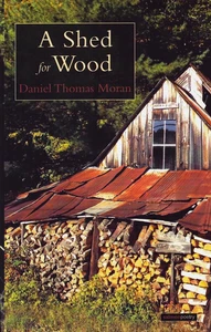 A Shed for Wood Daniel Thomas Moran Poetry Trade Paperback - Imagen 1 de 1