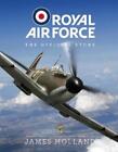 James Holland Royal Air Force: The Official Story (Relié)