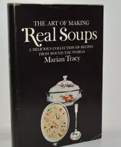 THE ART OF MAKING Real Soups by Marian Tracy - Picture 1 of 5