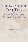 The Byzantine Text-Type & New Testament Textual Criticism By Harry Sturz: New