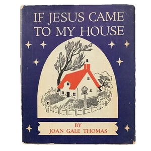 If Jesus Came To My House by Joan Gale Thomas Vintage (HCDJ, 1954 7th Printing) - Picture 1 of 6