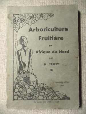 H. Truet ARBORICULTURE FRUITIÈRE EN AFRIQUE DU NORD Algérie Agriculture 1946 - Photo 1/4