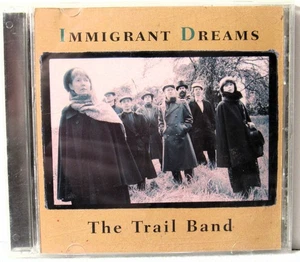 The Trail Band - Immigrant Dreams CD 1996 Folk/Celtic Folk Folk Legacy - Picture 1 of 2