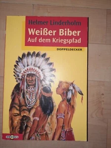 Weißer Biber. Auf dem Kriegspfad von Helmer Linderholm. 1987 Taschenbuch. - Bild 1 von 2