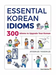 Essential Korean Idioms - 300 Idioms to Upgrade Your Korean - Picture 1 of 1