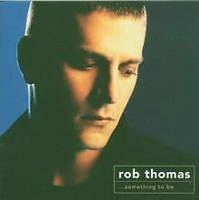 Something to Be von Rob Thomas | CD | Zustand gut - Bild 1 von 1