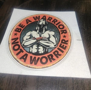 Calcomanía adhesiva Be A Warrior Not A Worrier policía espartana militar - Imagen 1 de 1