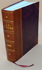 La Biblia Que es, los sacros libros 1602 by Cipriano de Valera [LEATHER BOUND]