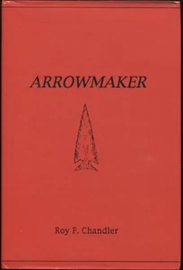 Arrowmaker by Chandler, Roy F. - Bild 1 von 1