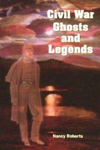 Civil War Ghosts and Legends - HC w/DJ 1996 - NEAR MINT - Picture 1 of 1
