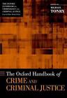 The Oxford Handbook Of Crime And Criminal Justice By Michael Tonry (English) Har