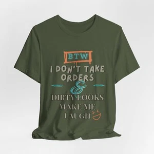 Don't Take Orders, Bella Canvas, Size S - 3XL, 9 Colour choices - Picture 1 of 55