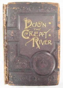 Down The Great River Book 1888 Willard Glazier Philadelphia Hubbard Brothers (O) - Bild 1 von 12