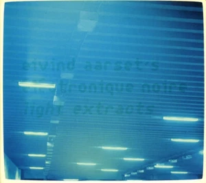 Eivind Aarset's Electronique Noire - Light Extracts  CD (Jazzland Rec.) - Bild 1 von 3