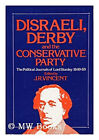 Disraeli, Derby and the Conservative Party : Journals and Memoirs