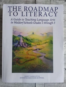 The Roadmap to Literacy: A Guide to Teaching Language Arts in Waldorf Schools... - Foto 1 di 9