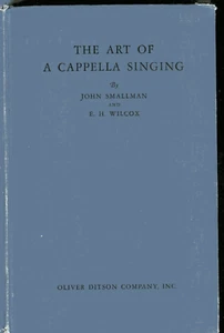 THE ART OF A CAPPELLA SINGING John Smallman E H Wilcox HB 1933 with 16 works - Imagen 1 de 4