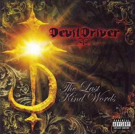 The Last Kind Words [PA] by DevilDriver (CD, Jun-2007, Roadrunner Records)