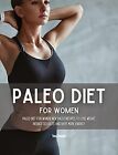 Paleo Diet For Women New Paleo Recip Connors Tess