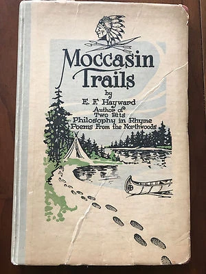 Moccasin Trails, by E.F. Hayward - 1926 - Signed/Inscribed, 1st Ed.,Antique Book - Image 1 of 4