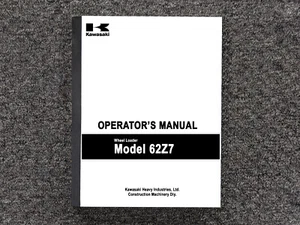 Kawasaki Wheel Loader 62Z7 Operator Owner Maintenance Manual - Picture 1 of 1