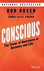 Conscious: The Power Of Awareness In Business And Life By Bob Rosen (English) Ha