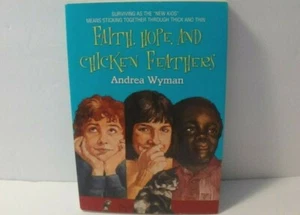 Faith, Hope and Chicken Feathers by Andrea Wyman (1994 paperback) - Picture 1 of 4