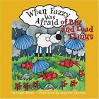 When Fuzzy Was Afraid Of Big And Loud Things By Maier, Inger