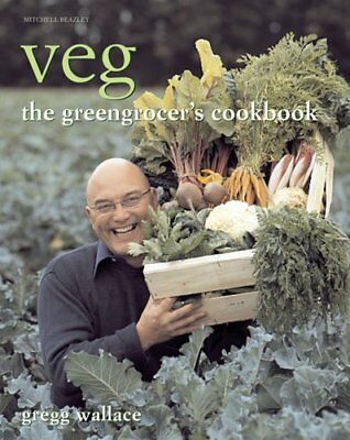 Veg: The Greengrocer's Cookbook-Gregg Wallace • 4.41£