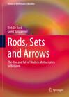 Rods, Sets and Arrows The Rise and Fall of Modern Mathematics in Belgium 5626
