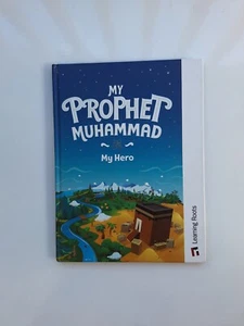 My Prophet Muhammad صلی الله علیه وآلهِ وسلم My Hero  hard cover children's book - Picture 1 of 1