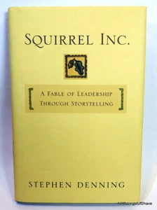 Squirrel Inc A Fable of Leadership Through Storytelling by Stephen Denning - Bild 1 von 10