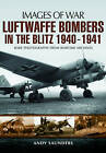 Luftwaffe Bombers In The Blitz 1940-1941 By Andy Saunders Paperback New 70/6L