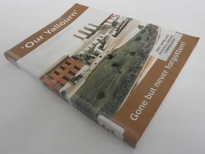 OUR YALLOURN - Gone But Never Forgotten - Lauris Stanger-Brill - Gippsland RARE - Picture 1 of 2