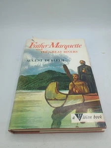 FATHER MARQUETTE and The GREAT RIVERS - August Derleth - HCDJ - 1962  - Bild 1 von 10