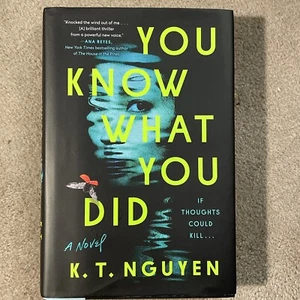 You Know What You Did : A Novel by K. T. Nguyen (2024, Hardcover) 1st Edition - Picture 1 of 3