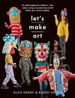 Let s Make Art: 12 projets d'artisanat pour enfants: Fun rend l'utilisation quotidienne househo