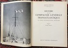 Histoire de la Companie Generale Transatlantique ( Marthe Barbance) 1955