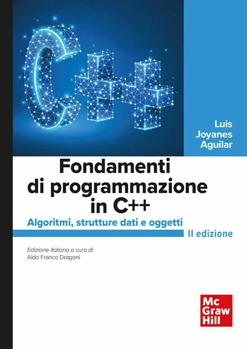 FONDAMENTI DI PROGRAMMAZIONE IN C++. ALGORITMI, STRUTTURE DATI E OGGETTI  - - Immagine 1 di 1