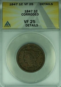 1847 Braided Hair Large Cent ANACS VF-25 Details Corroded (42) - Picture 1 of 2