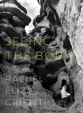 Seeing the Body: Poems by Rachel Eliza Griffiths (English) Hardcover Book