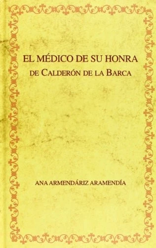 Edición crítica de El médico de su honra de Calderón de la Barca y recepción cr - Imagen 1 de 1