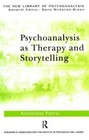 Psychoanalysis as Therapy and Storytelling (The New Library of Psychoanalysis).