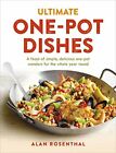 Ultimate One-Pot Dishes: A feast of simple, delici by Rosenthal, Alan 0091960541
