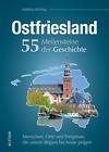 Ostfriesland 55 Meilensteine Der Geschichte  Matthias Rickling  Deutsch
