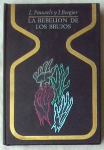 LA REBELIÓN DE LOS BRUJOS - L. PAUWELS Y J. BERGIER - PLAZA & JANÉS - VER INDICE - Imagen 1 de 2