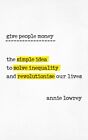 Give People Money 9780753545775 Annie Lowrey - Free Tracked Delivery