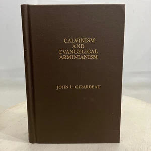 Calvinism and Evangelical Arminianism & Related Doctrines by Girardeau 1894 HC - Picture 1 of 6