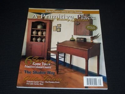 2013 SPRING A PRIMITIVE PLACE & COUNTRY JOURNAL MAGAZINE FRONT COVER - L 16986 - Image 1 of 2